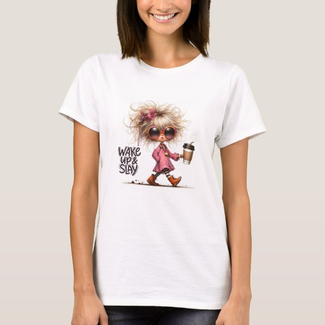 Whimsical Latte Girl Weckte Up & Slay Motivierend T-Shirt (Vorderseite)