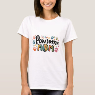 Whimsical "Pawsome MAMA" Graphic with Colorful Paw T-Shirt