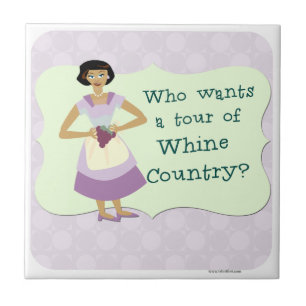 Whine Country Cartoon Hausfrau Motto Fliese