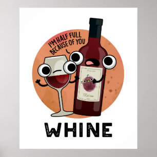 Whine Funny Wine Pub Poster