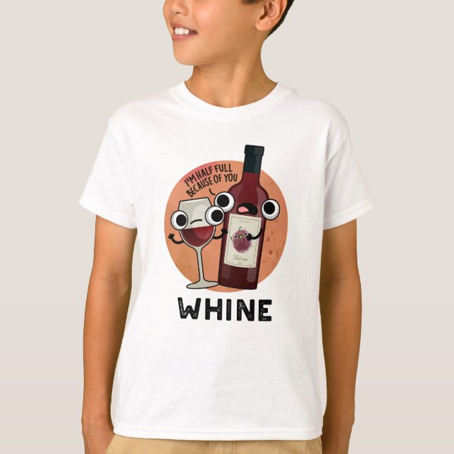 Whine Funny Wine Pub T-Shirt (Vorderseite)