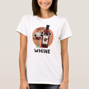 Whine Funny Wine Pub T-Shirt
