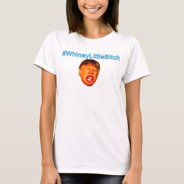 #WhineyLittleBitch T-Shirt (Vorderseite)
