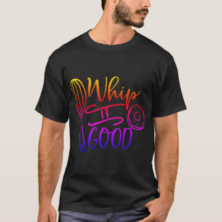 Whip It Good T-Shirt