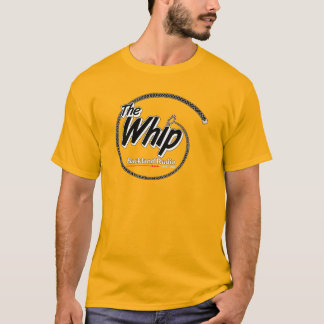 Whip 'Wählen Sie Ihre eigene Farbe' T - Shirt der
