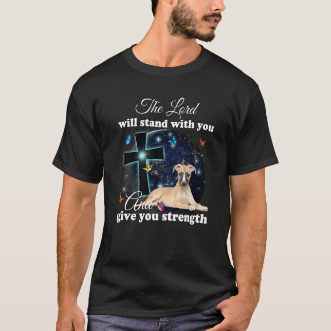 Whippet Dog The Lord Will Stand With You Christian T-Shirt (Vorderseite)