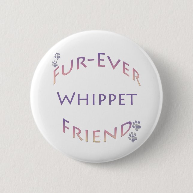 Whippet Furever Friend Button (Vorderseite)