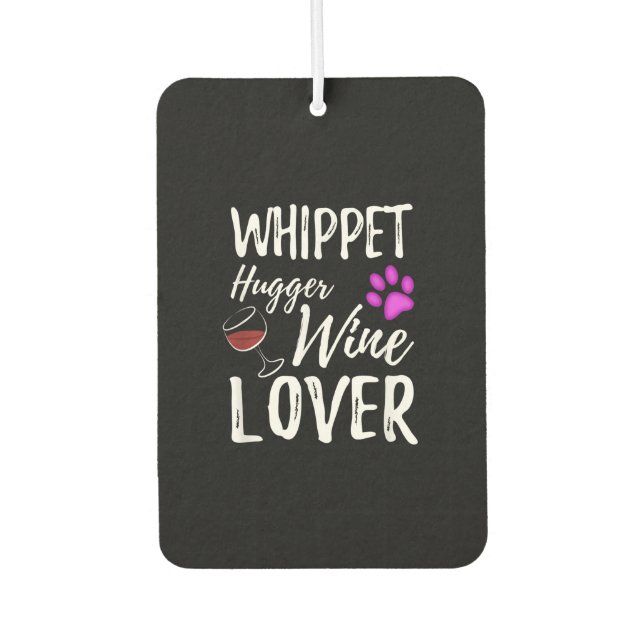 Whippet Hugger Wine Lover Dog Mama oder Hunde Vate Autolufterfrischer (Vorderseite)