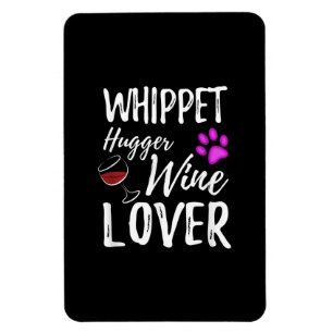 Whippet Hugger Wine Lover Dog Mama oder Hunde Vate Magnet