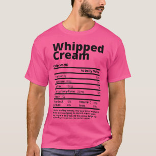 Whippte Creme Nutrition Fakten Witziger Erntedank  T-Shirt