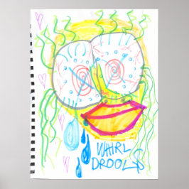 "WHiRL-DROOL$" von thaddeus & crimson's Adam Moyer Poster