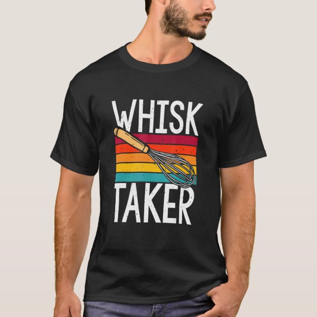 Whisk Taker Backpuff Cook Koch Baker T-Shirt (Vorderseite)