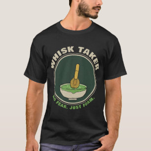 Whisk Taker Lustiger Matcha-Quirl Wortwitz T-Shirt