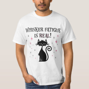 Whisker Ermüdung ist echt lustiges Cat Sprichwort T-Shirt