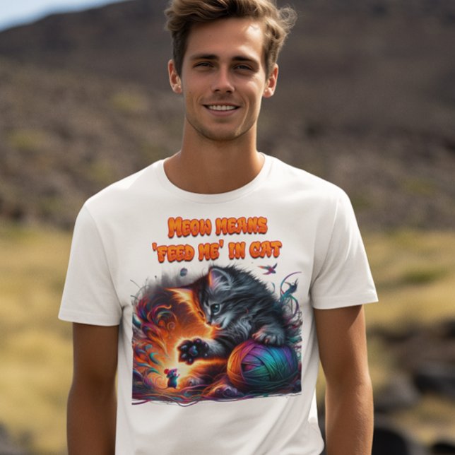 Whisker Wonderland: Meow bedeutet "füttre mir" in  T-Shirt (Von Creator hochgeladen)