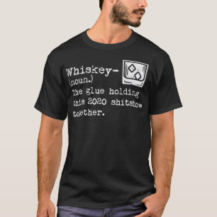 Whiskey 2020 Definition Shitshow Lustig Social Dis T-Shirt