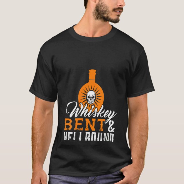 Whiskey Bent and Hellbound Funny Whiskey B T-Shirt (Vorderseite)