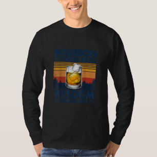 Whiskey Bourbon geht in Weisheit kommt heraus T-Shirt