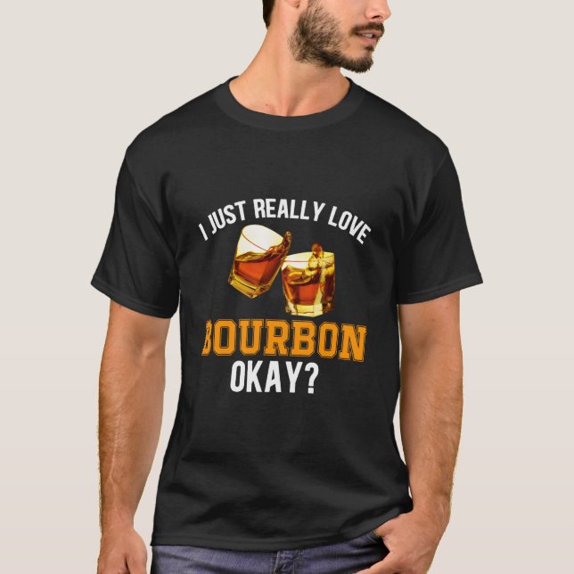 Whiskey Bourbon Humor Quote Alcohol Drinking T-Shirt (Vorderseite)
