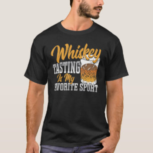 Whiskey Degustation ist mein Lieblingssport Whiske T-Shirt