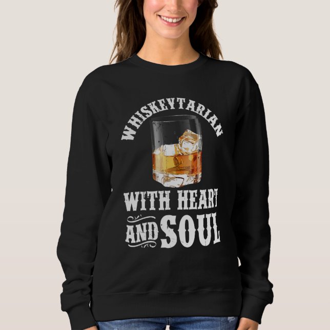 Whiskey Drinker Bourbon Whiskeytarian With Whisky Sweatshirt (Vorderseite)