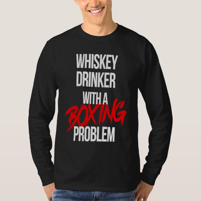 Whiskey Drinker With a Boxing Problem  Workout Box T-Shirt (Vorderseite)