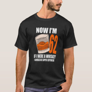 Whiskey Geburtstagsparty 62 Jahre alt, wenn ich ei T-Shirt