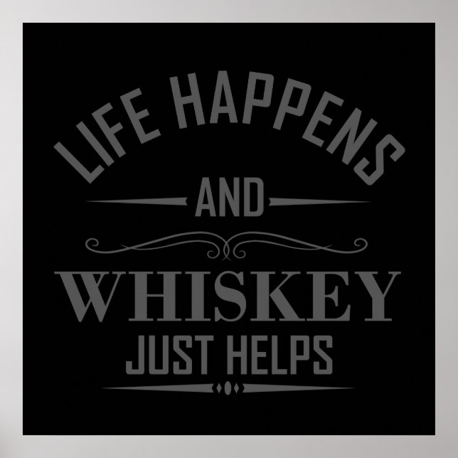Whiskey hilft beim Trinken von Alkohol Redewendung Poster (Vorne)
