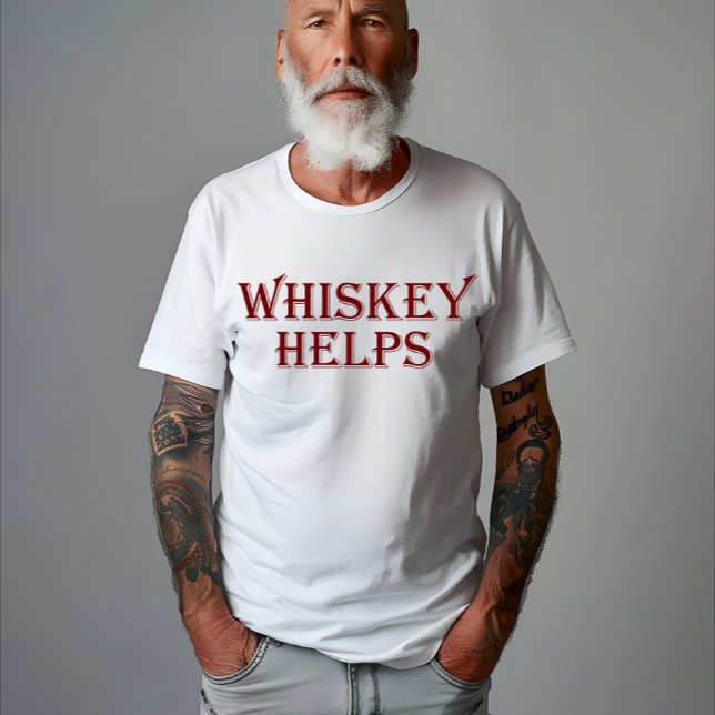 Whiskey hilft witzige Redewendungen Whisky Zitate T-Shirt (Von Creator hochgeladen)