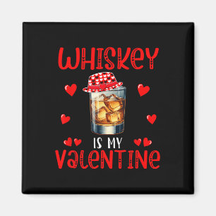 Whiskey ist mein Valentinstag Lustiger Witz Einzel Magnet