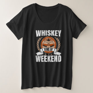 Whiskey Kind Of Weekend Whisky Drinking Alcohol Dr Große Größe T-Shirt