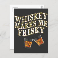 Whiskey macht mich Frisky