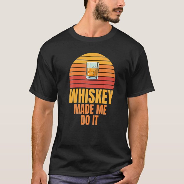 Whiskey machte mich zu tun Bachelor Party humorvol T-Shirt (Vorderseite)