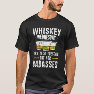 Whiskey Mittwoch ist wie Taco Dienstag, aber für s T-Shirt