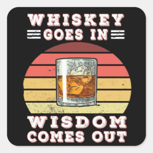 Whiskey rein, Weisheit raus Quadratischer Aufkleber