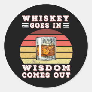 Whiskey rein, Weisheit raus Runder Aufkleber