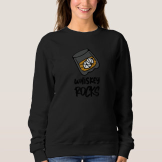 Whiskey Rocks   Whiskey Sweatshirt