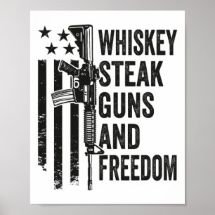Whiskey Steak Guns and Freedom - Funny Gun Grillen Poster
