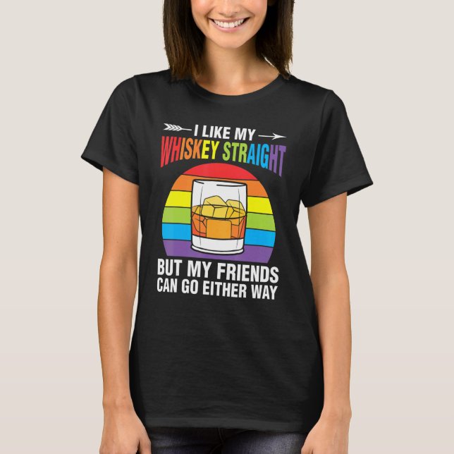Whiskey Straight Friends Rainbow Ally LGBTQ Pride  T-Shirt (Vorderseite)