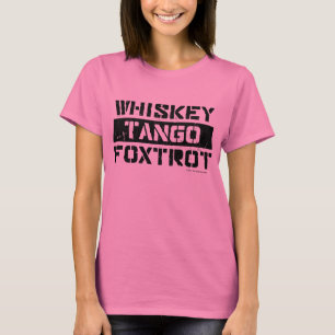 Whiskey Tango Foxtrot Grunge Blick Frauen T - Shir T-Shirt