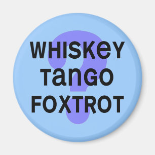 whiskey_tango_foxtrot magnet