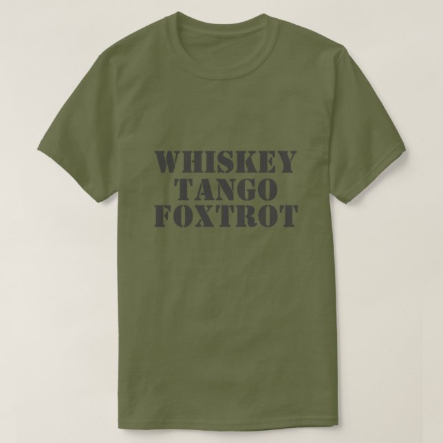 WHISKEY - TANGO - FOXTROT T-Shirt (Design vorne)