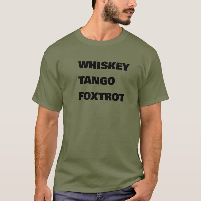 WHISKEY TANGO FOXTROT T-Shirt (Vorderseite)