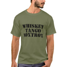 WHISKEY - TANGO - FOXTROT T-Shirt