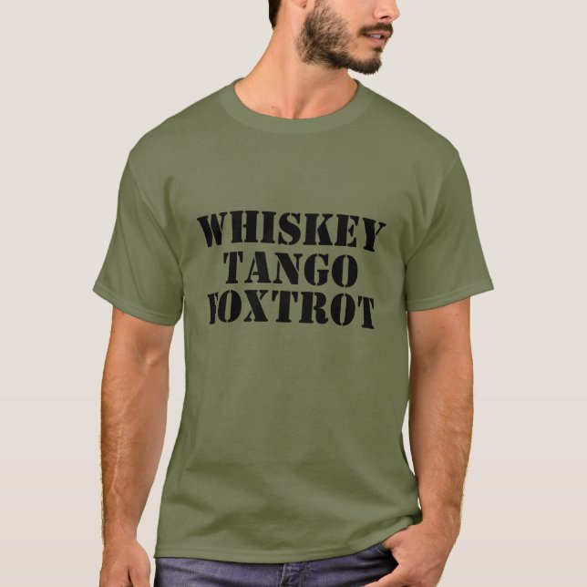 WHISKEY - TANGO - FOXTROT T-Shirt (Vorderseite)