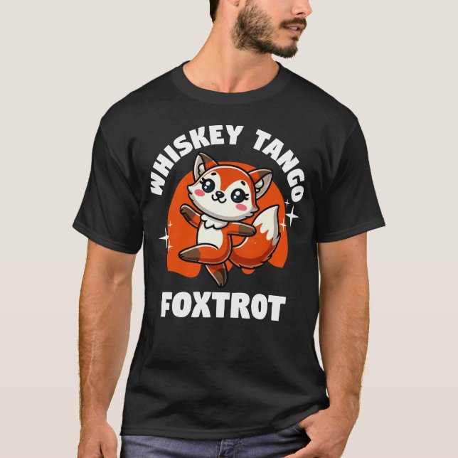 Whiskey Tango Foxtrot T-Shirt (Vorderseite)