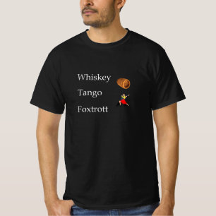 Whiskey, Tango Foxtrot T-Shirt