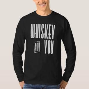 Whiskey Und Du Country-Musik T-Shirt
