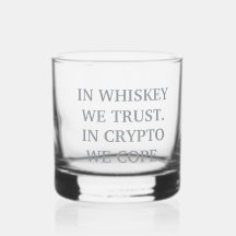Whiskey We Trust - Crypto Degen Glass