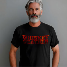 Whiskey weather witzige Redewendungen Geschenke T-Shirt